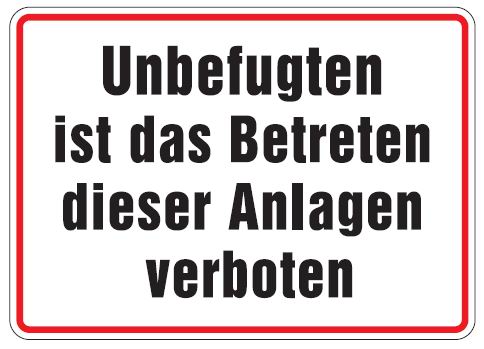 Aluminium Schild Unbefugten ist das Betreten dieser Anlagen verboten 250x350 mm geprägt