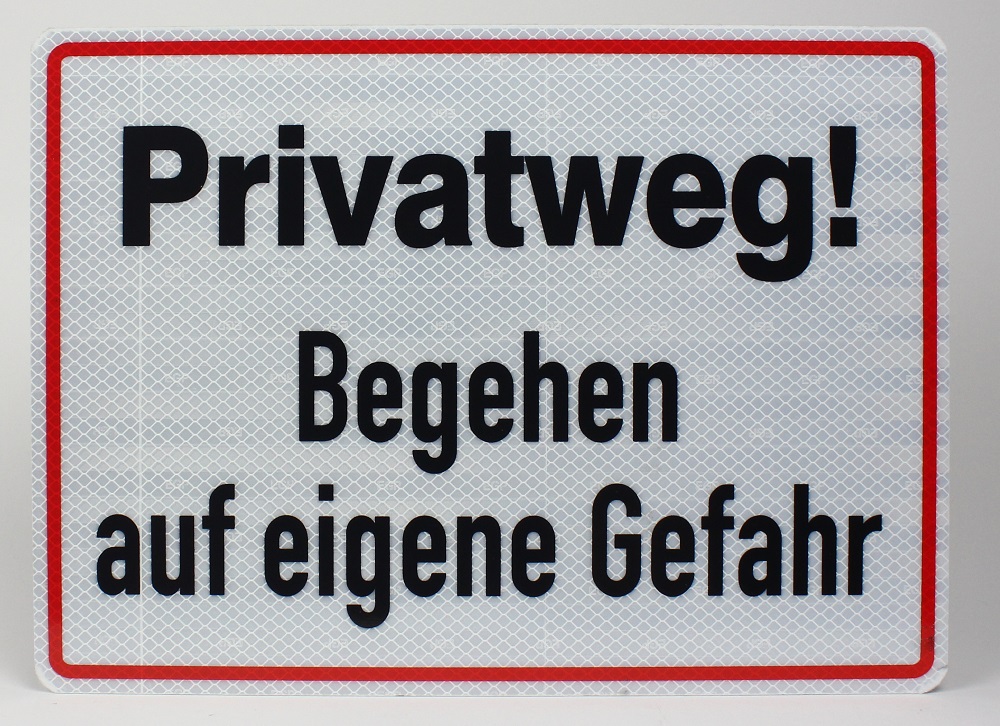 IMG_8358 Reflektierendes Aluminium Schild Privatweg Begehen auf eigene Gefahr!
