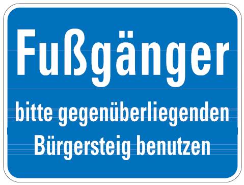 Aluminium Schild Fußgänger bitte gegenüberliegenden Bürgersteig benutzen 300x400 mm geprägt