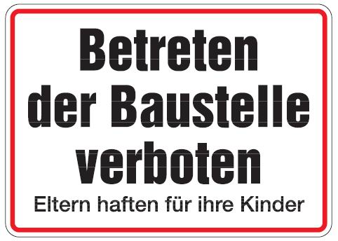 Aluminium Schild Betreten der Baustelle verboten Eltern haften für ihre Kinder 250x350 mm geprägt