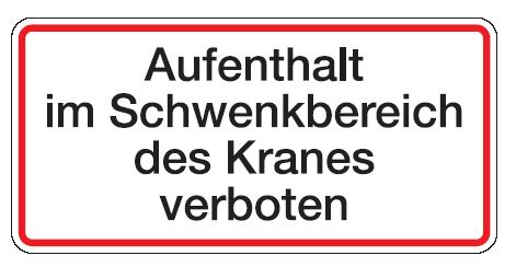 Aluminium Schild Aufenthalt im Schwenkbereich des Kranes verboten 170x350 mm geprägt