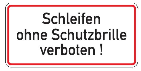 Aluminium Schild Schleifen ohne Schutzbrille verboten! 170x350 mm geprägt