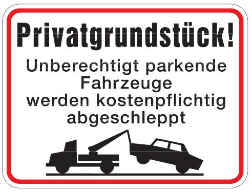 Aluminium Schild Privatgrundstück Unberechtigt parkende Fahrzeuge werden kostenpflichtig abgeschlepp