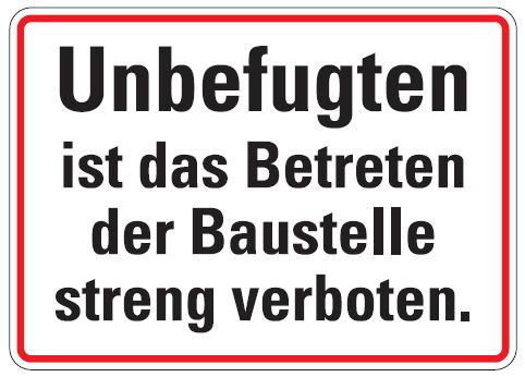 Aluminium Schild Unbefugten ist das Betreten der Baustelle streng verboten 250x350 mm geprägt