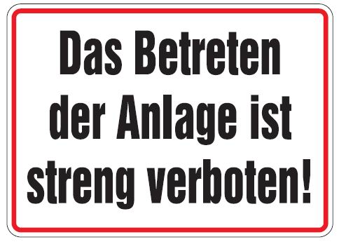 Aluminium Schild Das Betreten der Anlage ist streng verboten 250x350 mm geprägt