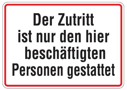 Aluminium Schild Der Zutritt ist nur den hier beschäftigten Personen gestattet 250x350 mm geprägt