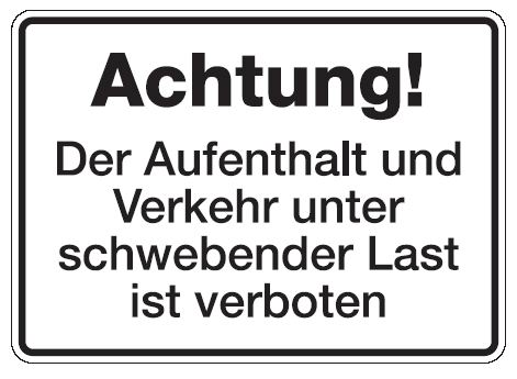 Aluminium Schild Achtung! Der Aufenthalt und Verkehr unter schwebender Last ist verboten 250x350 mm