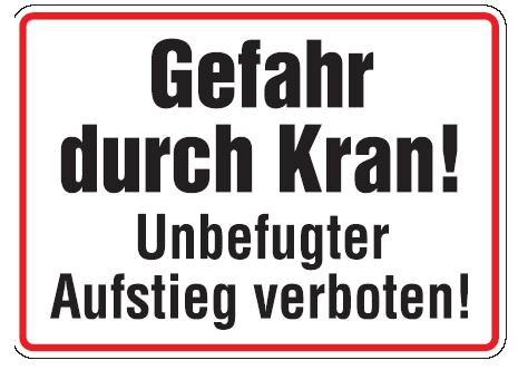 Aluminium Schild Gefahr durch Kran! Unbefugter Aufstieg verboten 250x350 mm geprägt