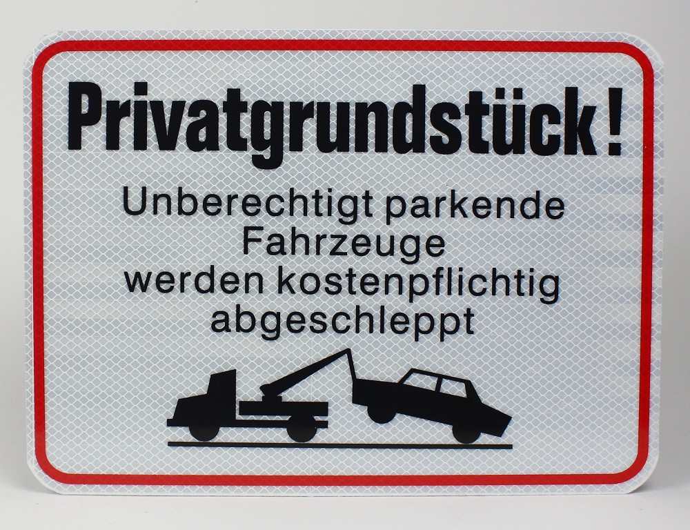 Reflektierendes Aluminium Schild Privatgrundstück Unberechtigt parkende Fahrzeuge werden kostenpflichtig abgeschleppt!